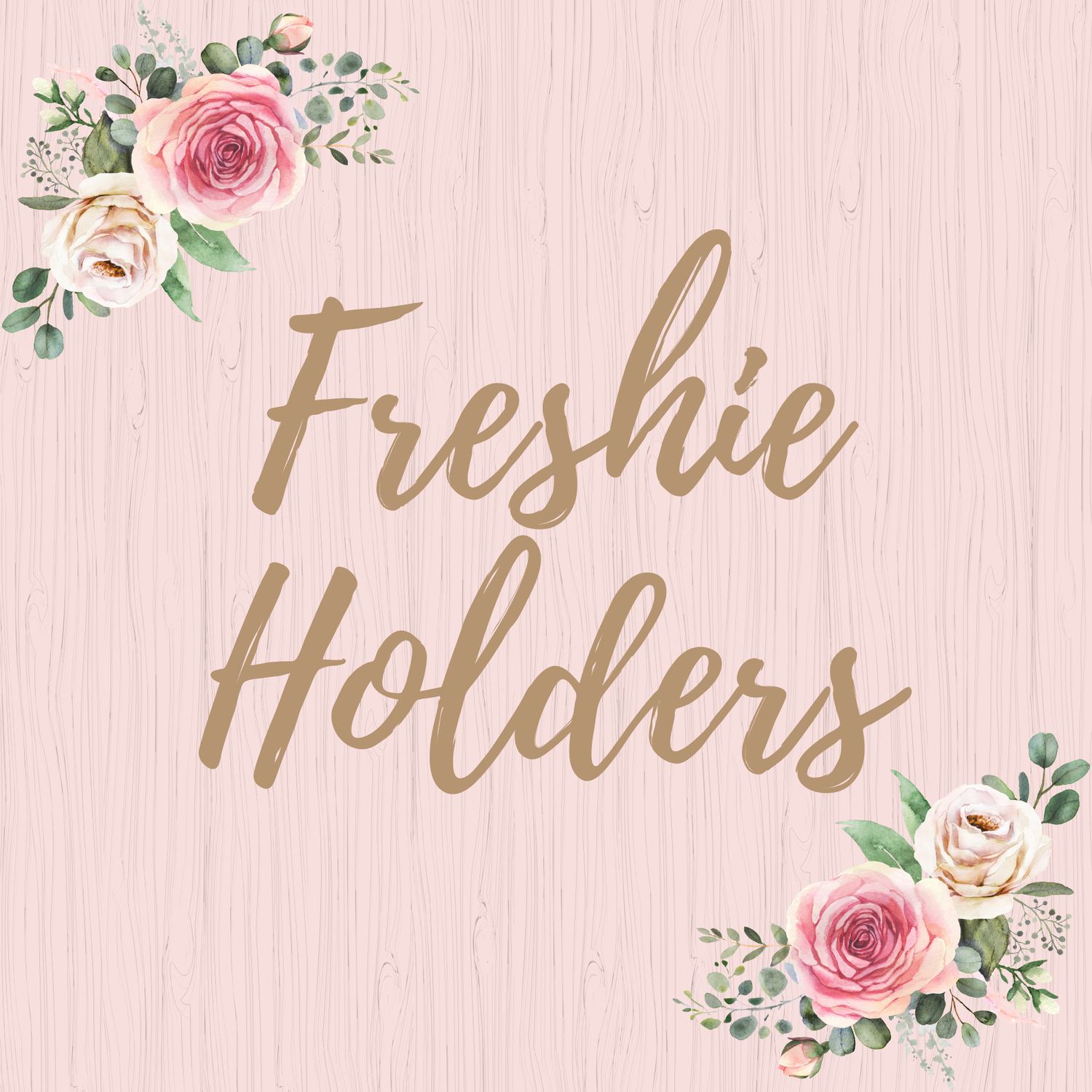 Freshie Holders