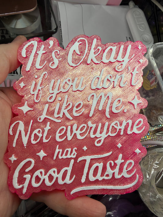 It’s okay if you don’t like me not everyone has good taste freshie in pretty in pink scent
